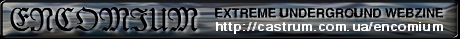 Encomium - Extreme Underground Webzine