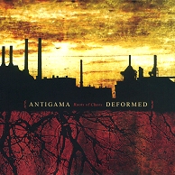 ANTIGAMA / DEFORMED - Roots Of Chaos (2006)