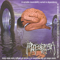 PARASOPHISMA - A Variable Invariability Varied In Dependency On Variations Caused By The Invariability Of Invariability Remains The Same When All The Variations Of Fractals Of Delight Have Been Done (2007)