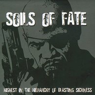 SOILS OF FATE - Highest In The Hierarchy Of Blasting Sickness (2005)