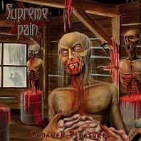 SUPREME PAIN - Cadaver Pleasures (2008)